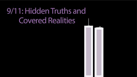 9/11 Hidden Truths and Covered Realities