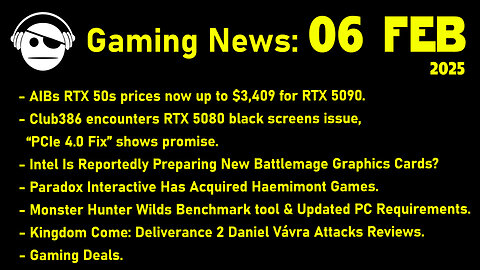 Gaming News | RTX 5090 Prices | MH Wilds Benchmark | KCD 2 | Deals | 06 FEB 2025