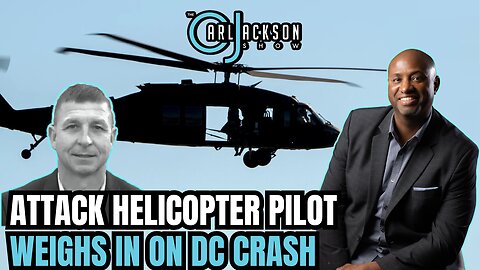 Retired USMC Attack Helicopter Pilot Weights in on DC Crash