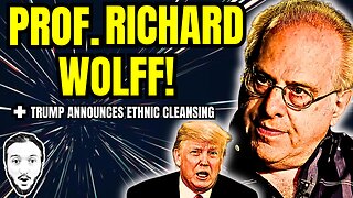 LIVE: Trump Wants To Take Over Gaza / Prof Richard Wolff Joins The Show!