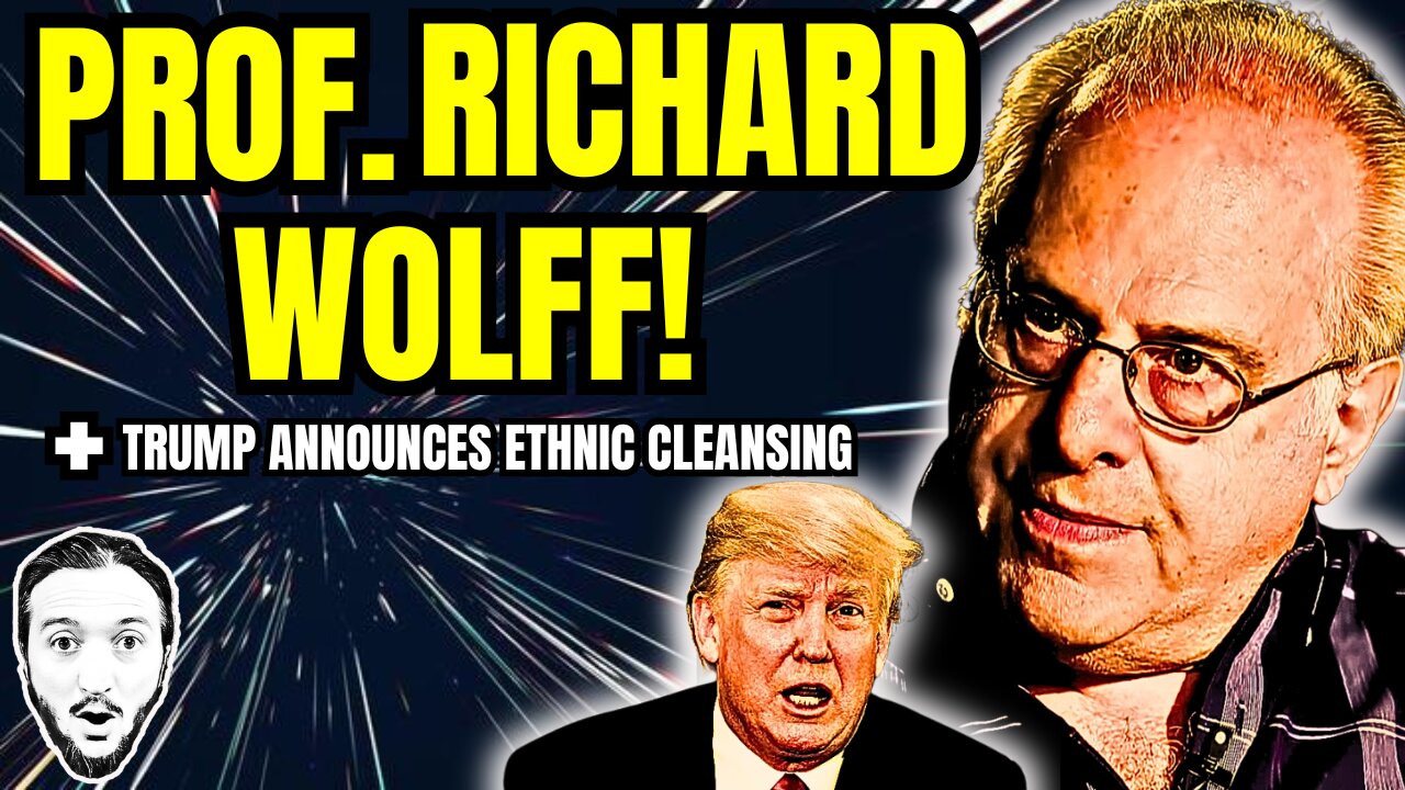 LIVE: Trump Wants To Take Over Gaza / Prof Richard Wolff Joins The Show!