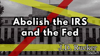 It's Time to Dream Big and Act Bigger to Abolish the Income Tax and the Federal Reserve