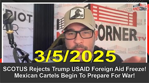 David Nino: SCOTUS Rejects Trump USAID Foreign Aid Freeze! Mexican Cartels Begin...