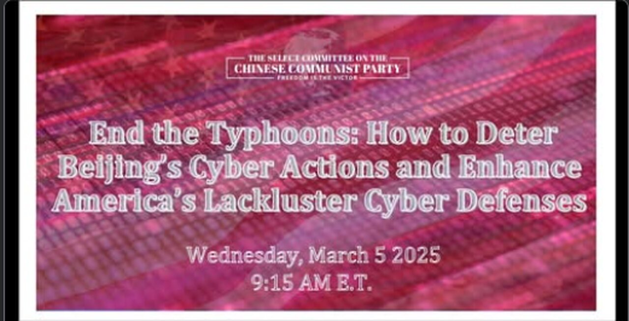 Hearing: End the Typhoons: How to Deter Beijing’s Cyber Actions...