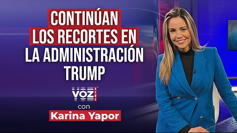 Continúan los recortes en la administración Trump