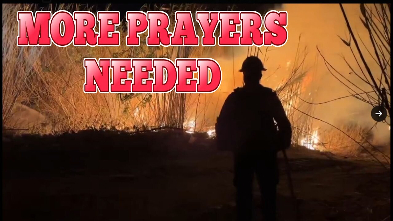 EP 50 MORE PRAYERS NEEDED for Ventura County, California.
