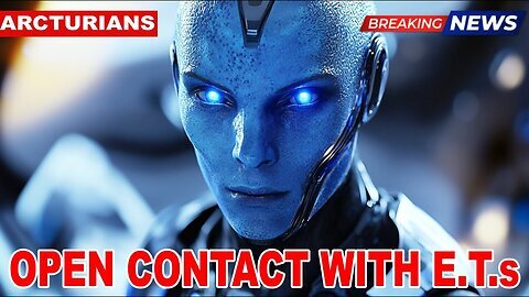 Open Contact with Extraterrestrials - Arcturians