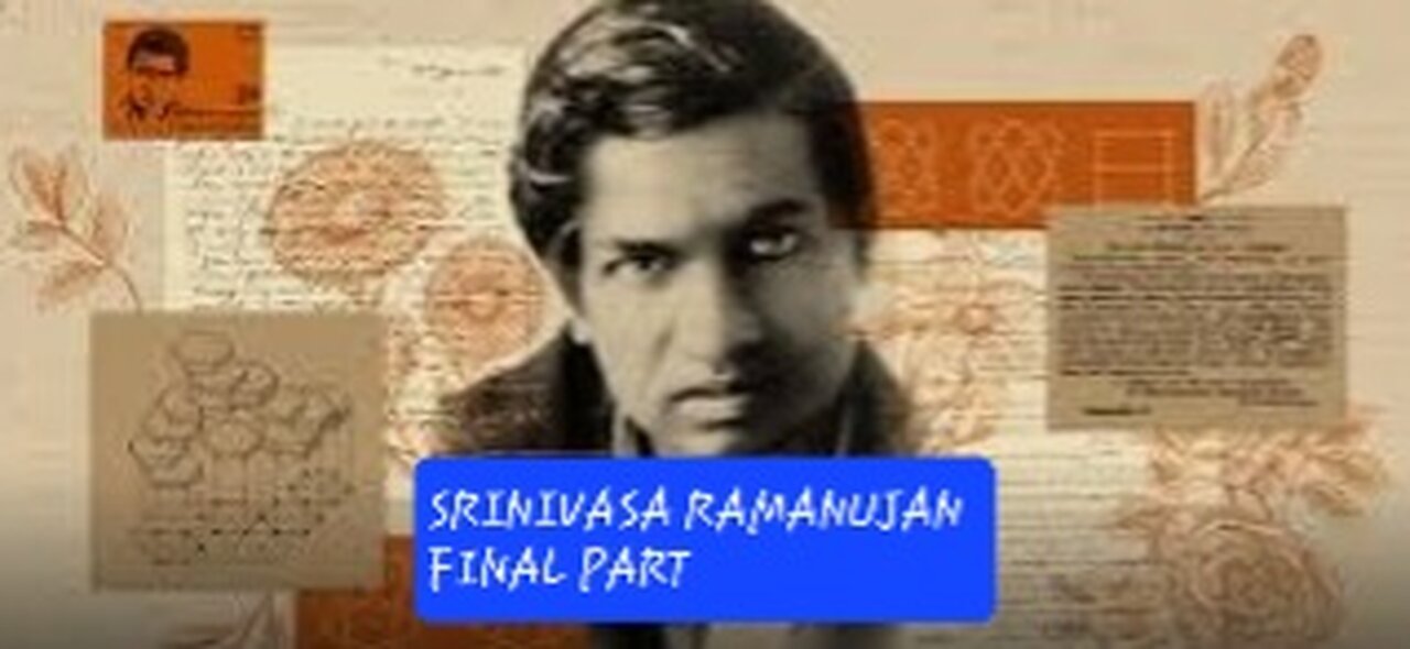 SRINIVASA RAMANUJAN FINAL PART