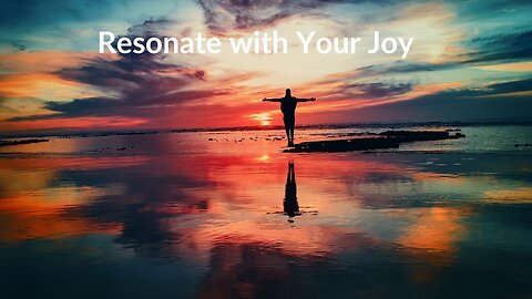 Resonate with Your Joy