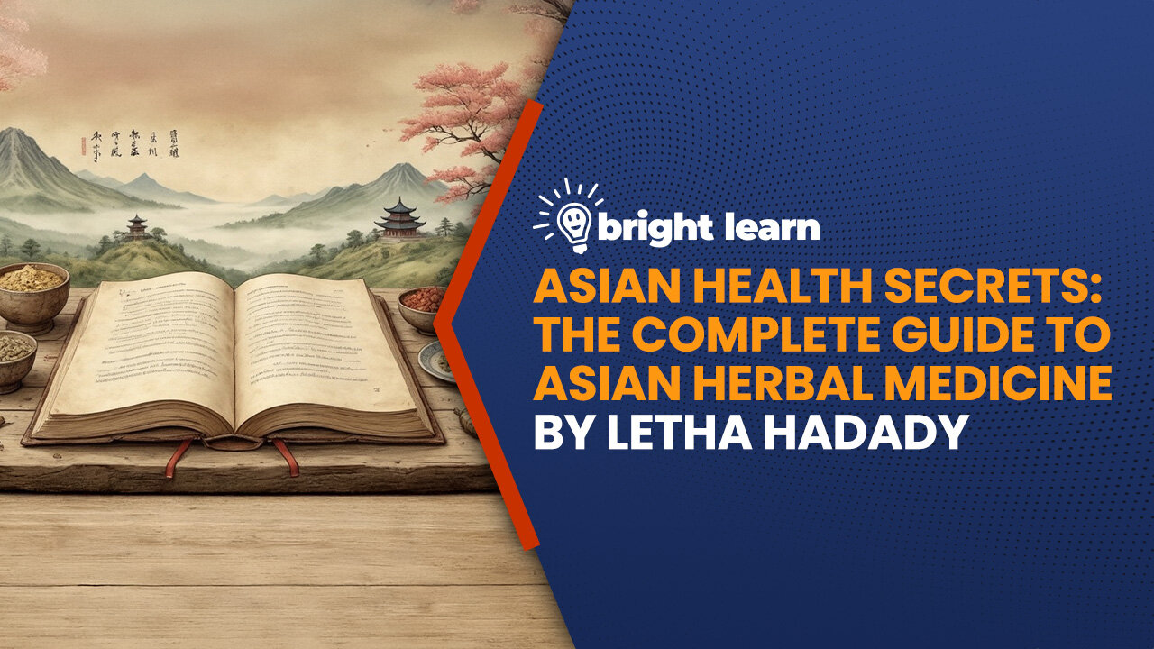 BrightLearn - Asian Health Secrets: The Complete Guide to Asian Herbal Medicine by Letha Hadady