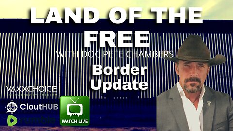 Border Update with Doc Pete Chambers