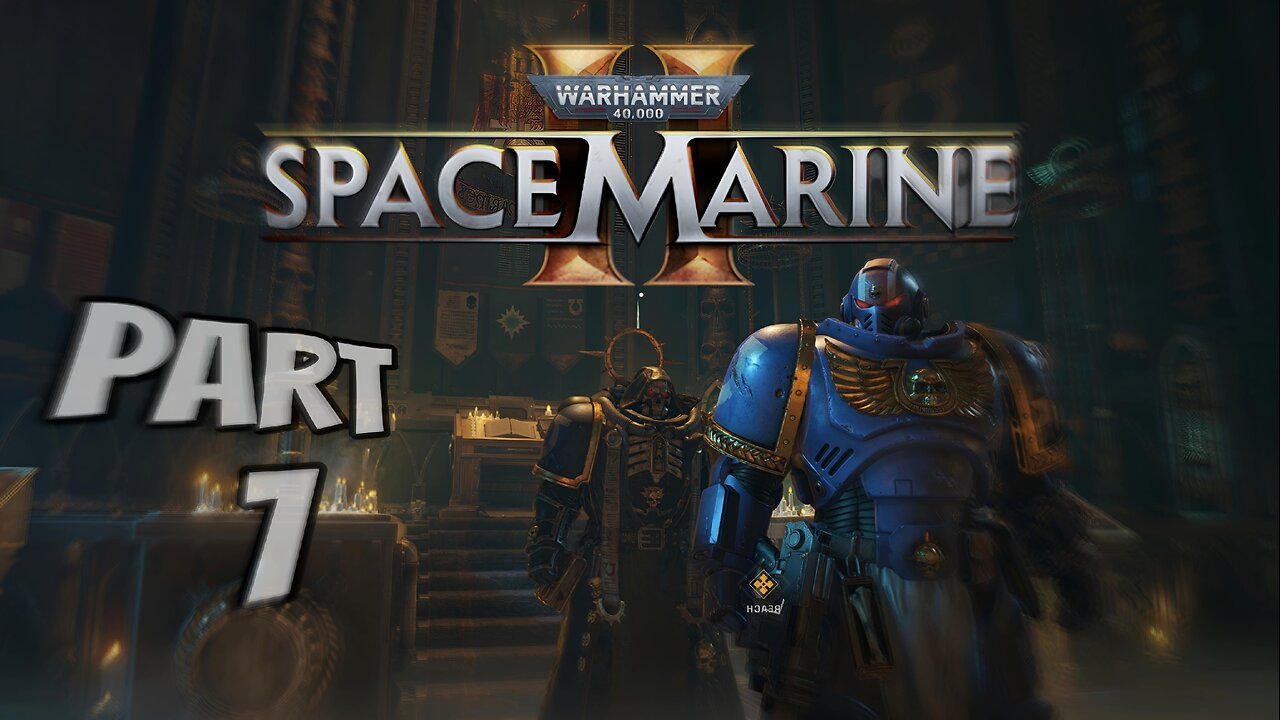 WARHAMMER 40K SPACE MARINE 2 Walkthrough Gameplay Part 7