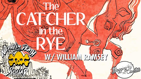 128: The Catcher in the Rye w/ William Ramsey