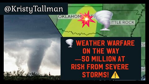 🌪️ WEATHER WARFARE ON THE WAY—50 MILLION AT RISK FROM SEVERE STORMS! ⚠️