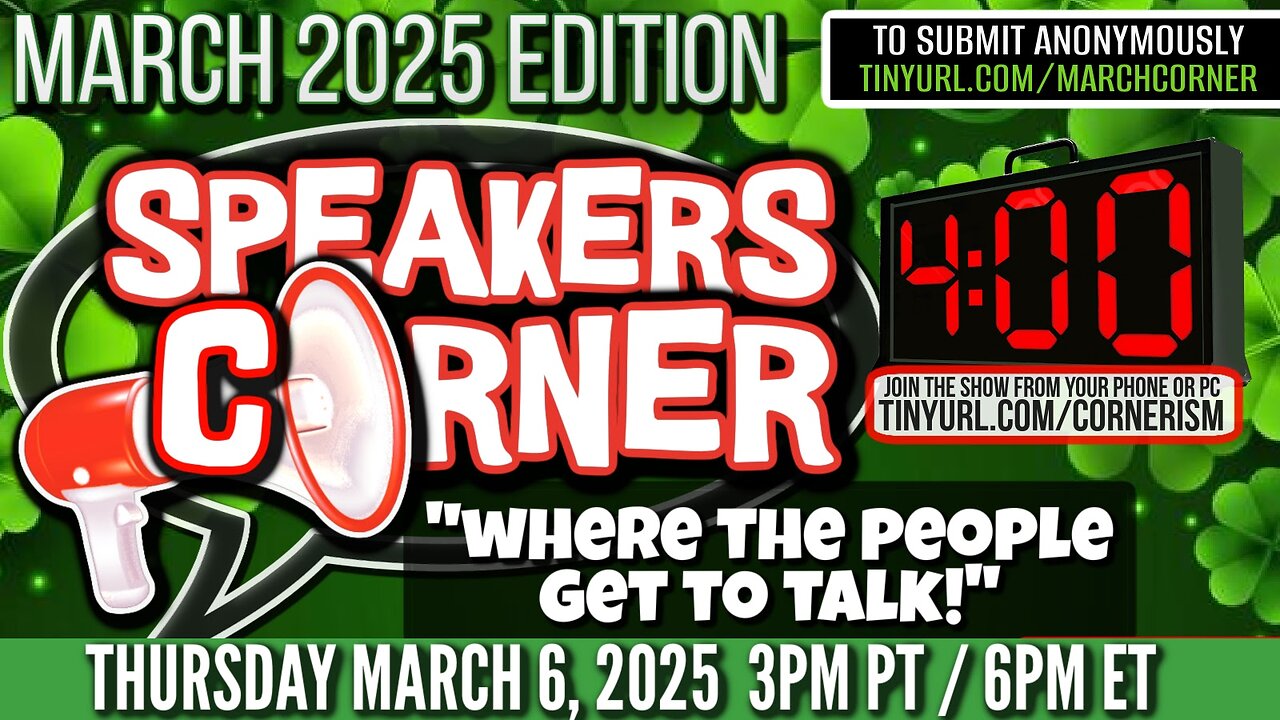 Speakers Corner MARCH 2025 Edition | Grow a Pair & Step To The Mic | Say Something in 4 mins 3/6/25