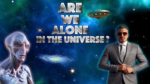 Are We Alone In The Universe?