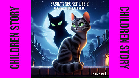 Sasha’s Secret Life 2: Shadows of Whiskerville – A Feline Spy Adventure