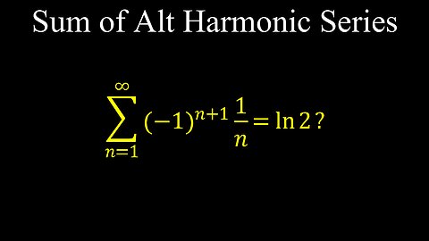 Sum of Alternating Harmonic Series (-1)^(n+1)1/n = ln2 - Calculus