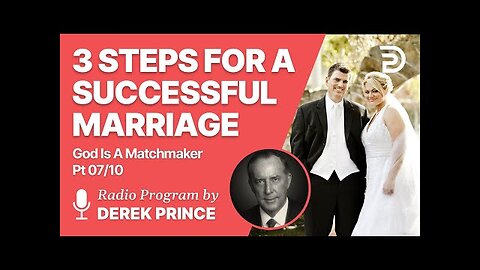 3 Steps for a Successful Marriage | God is a Matchmaker Pt7 of 10 - Believe in God's Purpose For You