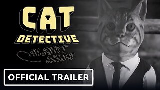 Cat Detective: Albert Wilde - Official Launch Trailer