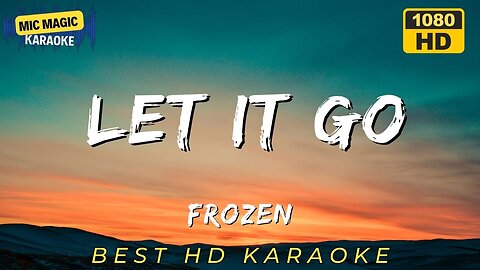 LET IT GO - FROZEN - BEST HD KARAOKE