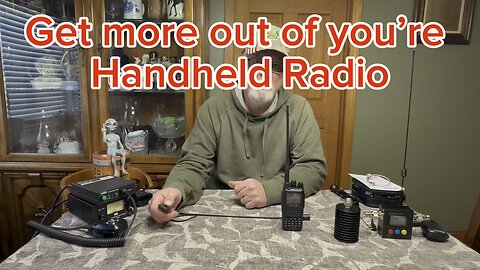 Get More out of your Hand Held radio