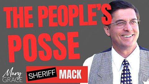 MARY GRACE: Sheriff Richard Mack THE PEOPLE'S POSSE MUST TAKE ACTION TO PROTECT OUR BORDERS