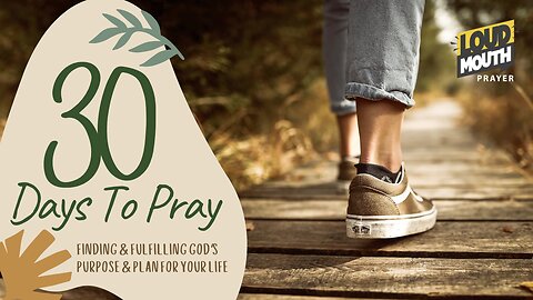 30 DAYS TO PRAY - DAY 6 - Marty Grisham of Loudmouth Prayer