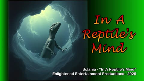 "In a Reptile's Mind" -- Solania