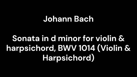 Sonata in d minor for violin & harpsichord, BWV 1014 (Violin & Harpsichord)