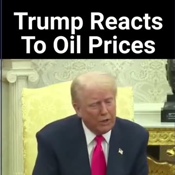 Trump Reacts To Oil Prices