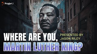 Where are you, Martin Luther King? | 5 Minute Video | PragerU