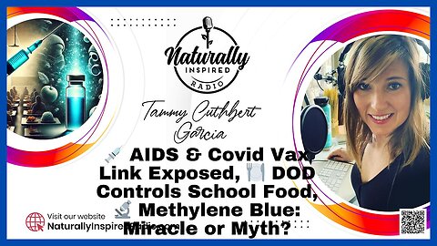 AIDS & Covid Vax Link Exposed, DOD Controls School Food, Methylene Blue: Miracle or Myth?