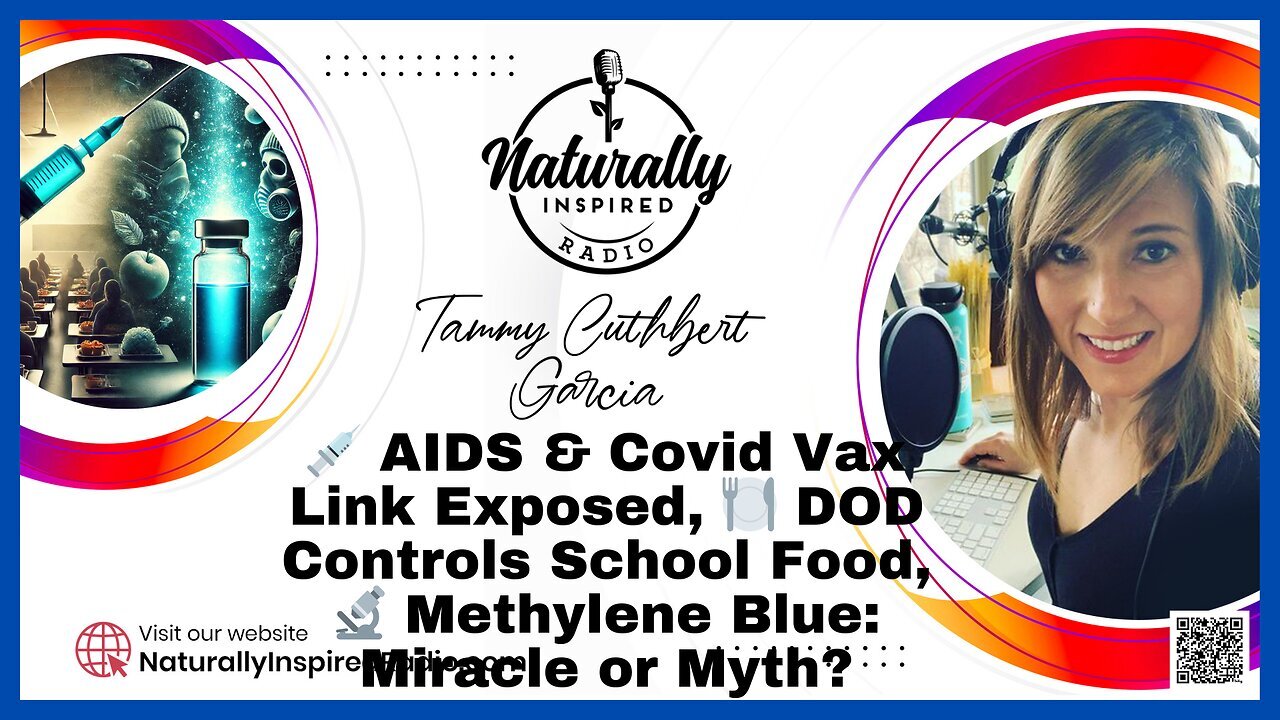 AIDS & Covid Vax Link Exposed, DOD Controls School Food, Methylene Blue: Miracle or Myth?