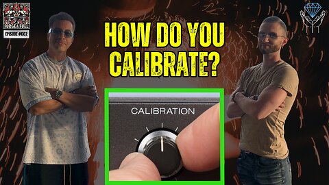 How Do You Calibrate? | Forge & Fuel - Ep. #662