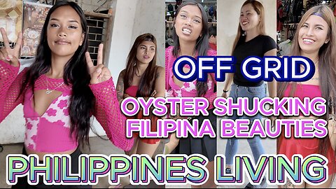 🇵🇭 Filipino Oyster Shucking Beauties! Province BBQ Dinner! OFF GRID ISLAND FAMILY PHILIPPINES LIVING