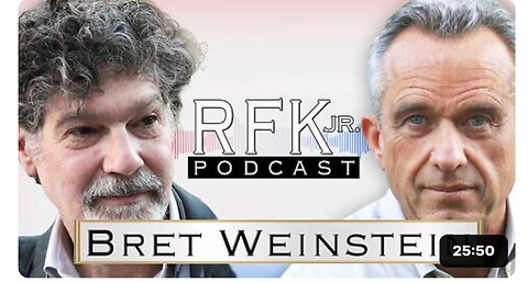 RFK Jr. podcast with Bret Weinstein