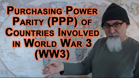 World Conflict Map Based on Purchasing Power Parity (PPP) of Countries Involved in World War 3 (WW3)