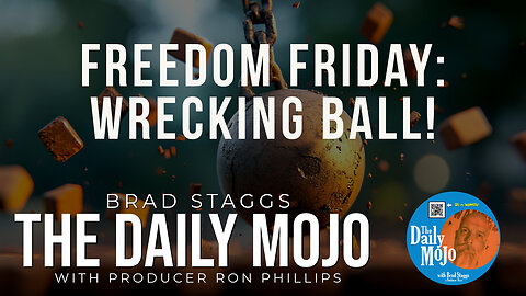 Freedom Friday: Wrecking Ball! - The Daily MoJo 022125