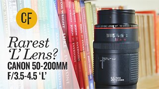 The rarest Canon 'L' lens ever? EF 50-200mm f/3.5-4.5 'L' lens review