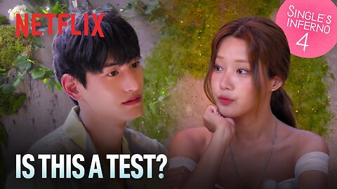 Maybe go to Paradise with someone else? | Single's Inferno Season 4 | Netflix [ENG SUB]