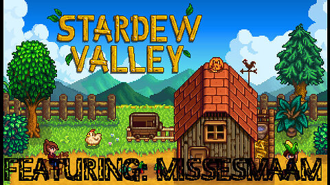 STARDEW VALLEY FEAT. MISSESMAAM!!! and the STARDEW CREW