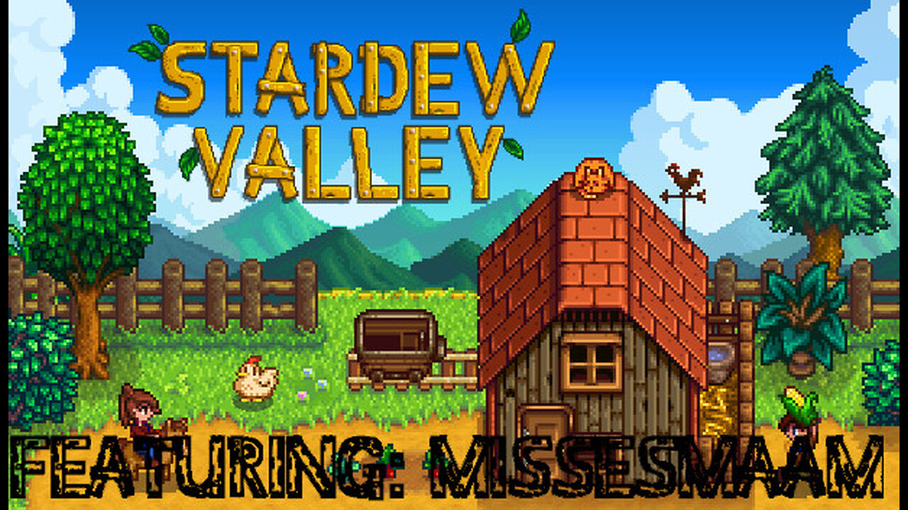 STARDEW VALLEY FEAT. MISSESMAAM!!! and the STARDEW CREW