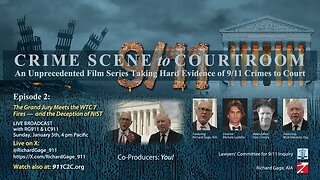 Ep #2 - 9/11: Crime Scene to Courtroom - "Grand Jury Meets Fires of WTC 7 — Deception of NIST" (v9)