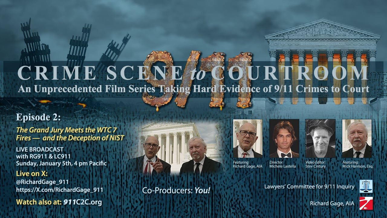 Ep #2 - 9/11: Crime Scene to Courtroom - "Grand Jury Meets Fires of WTC 7 — Deception of NIST" (v9)