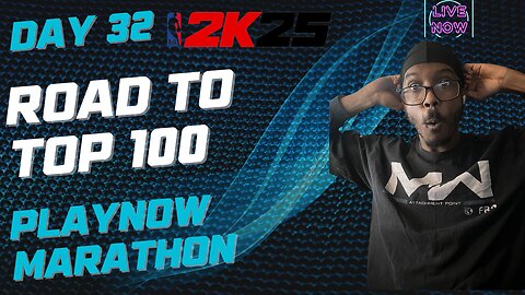 🏀🔥 NBA 2K25 PlayNow Marathon DAY32 🔥PLAYING UNTIL WE TOP 100 🚨