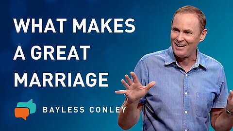 How to Have a Successful Marriage (3/3) | Bayless Conley