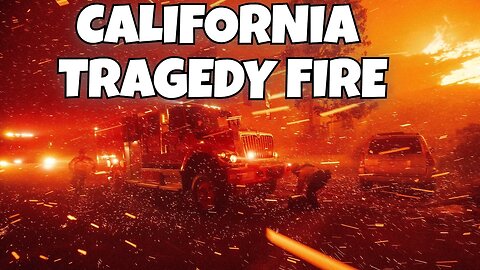 HEARTFELT MESSAGE TO ALL THOSE WHO WAS AFFECTED BY THE CALIFORNIA FIRE