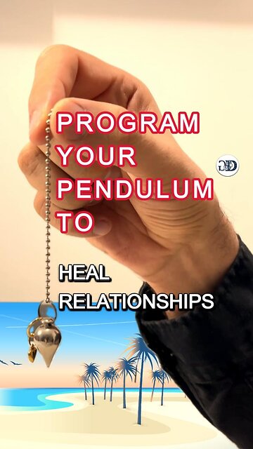 How to Program your PENDULUM to HEAL RELATIONSHIPS