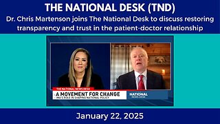 Dr. Chris Martenson Joins The National Desk to Discuss Restoring Transparency & Trust in Healthcare